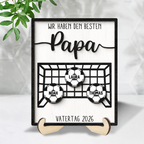 Wir haben den besten Papa- Personalisierter Holzaufsteller mit Fußballtor