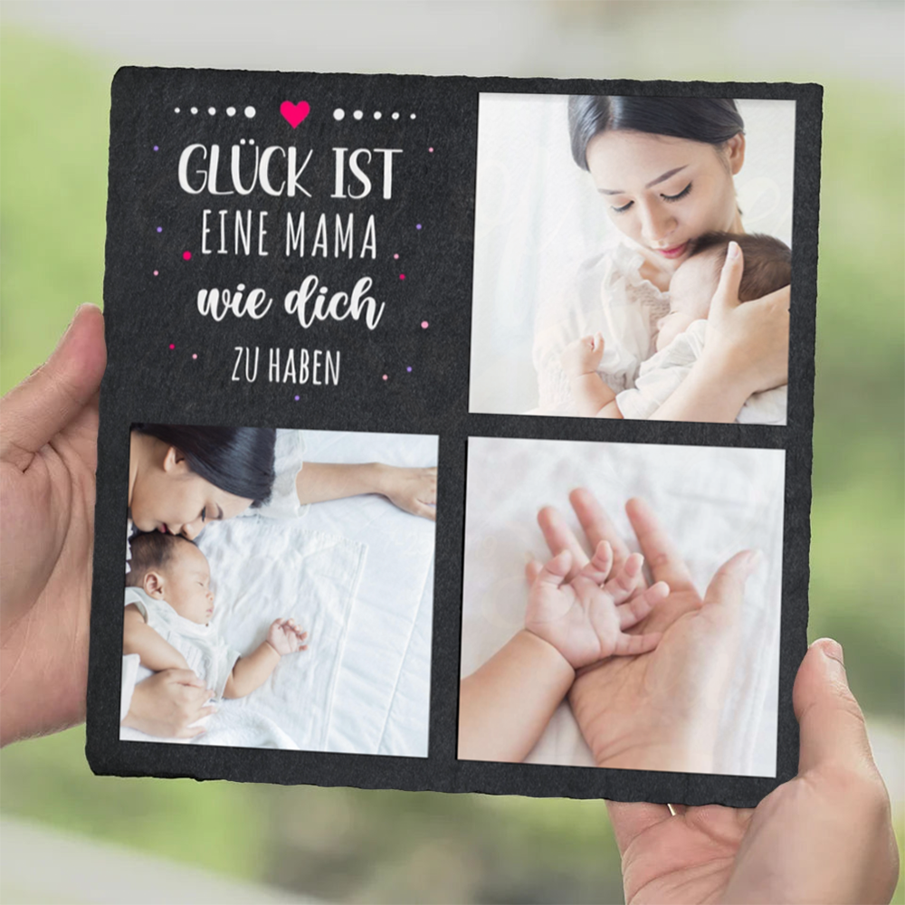 "Glück ist eine Mama wie dich zu haben" -  Schieferplatte mit Fotos