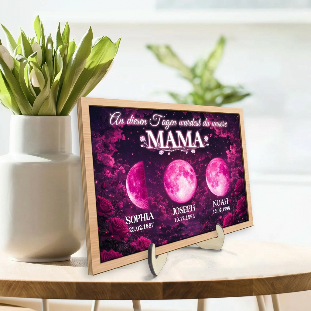 An diesen Tagen wurdest du unsere Mama-Personalisierter Holzaufsteller mit Mondphasen