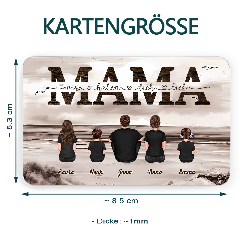 Mama, wir haben dich lieb- Wallet Card mit Familie Personalisierte Brieftasche-Karte