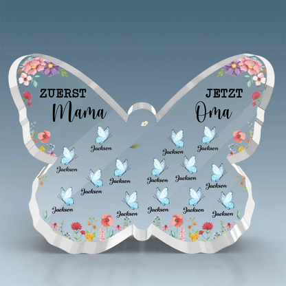 Schmetterling Acrylplakette Zuerst..Jetzt...-Personalisierte Geschenke für Mama und Oma