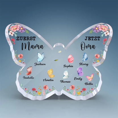Schmetterling Acrylplakette Zuerst..Jetzt...-Personalisierte Geschenke für Mama und Oma